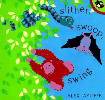 Slither, Swoop, Swing (Picture Puffins) 0140556044 Book Cover