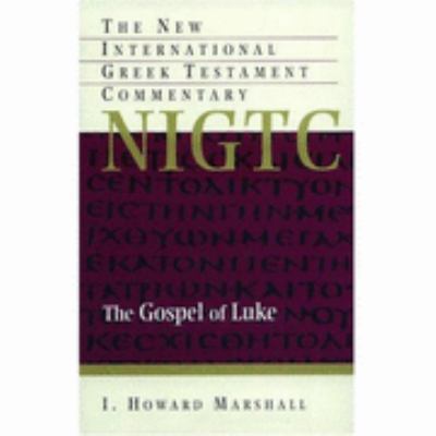 The Gospel of Luke: A Commentary on the Greek Text 0853641951 Book Cover