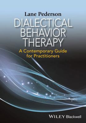 Dialectical Behavior Therapy: A Contemporary Gu... 111895792X Book Cover