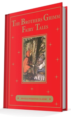 The Brothers Grimm Fairy Tales: An Illustrated ... 1684120306 Book Cover