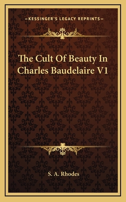 The Cult Of Beauty In Charles Baudelaire V1 1163448222 Book Cover