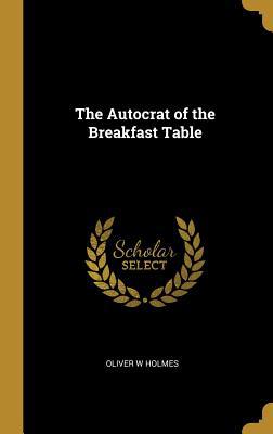 The Autocrat of the Breakfast Table 101010781X Book Cover