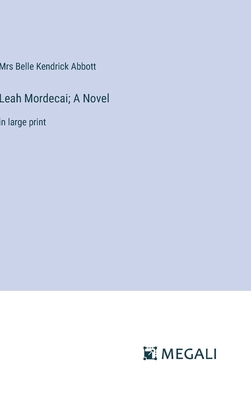 Leah Mordecai; A Novel: in large print 3387036752 Book Cover