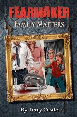 FearMaker: Family Matters 0578092778 Book Cover