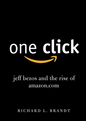 One Click: Jeff Bezos and the Rise of Amazon.com 1591845858 Book Cover