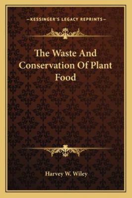 The Waste And Conservation Of Plant Food 1162915498 Book Cover