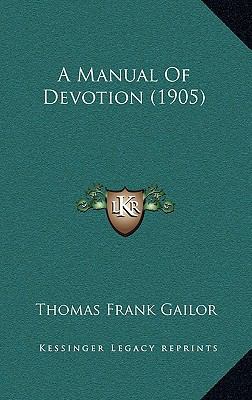 A Manual Of Devotion (1905) 116649926X Book Cover