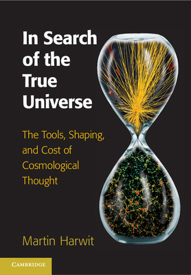 In Search of the True Universe: The Tools, Shap... B01EQ3OXEA Book Cover