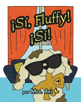 ¡Sí, Fluffy! ¡Sí! (Spanish Edition) [Spanish] 1958490202 Book Cover