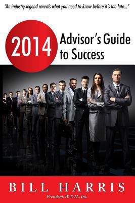 2014 Advisor's Guide to Success 1496014367 Book Cover