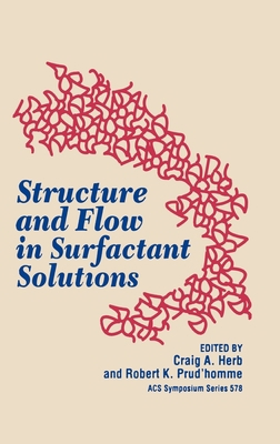 Structure and Flow in Surfactant Solutions 0841230544 Book Cover