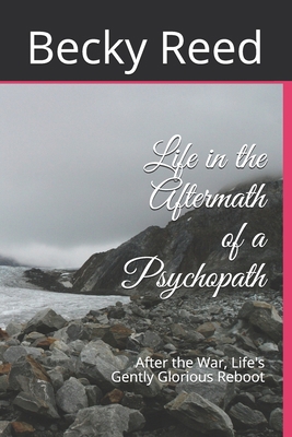 Life in the Aftermath of a Psychopath: After th... 1541375777 Book Cover