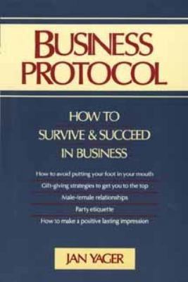 Business Protocol: How to Survive and Succeed i... 0471512346 Book Cover