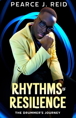 Rhythms of Resilience: The Drummer's Journey 1965635245 Book Cover