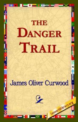 The Danger Trail 1421821494 Book Cover