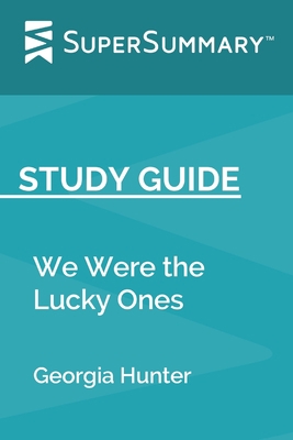 Study Guide: We Were the Lucky Ones by Georgia ... 1696569591 Book Cover