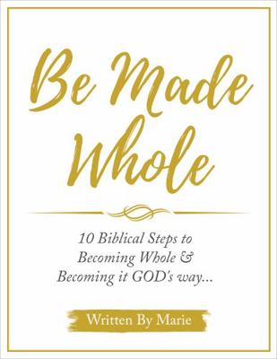 Be Made Whole : It Doesn't Have to Be This Way
