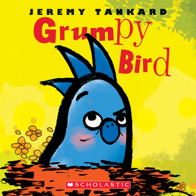 Grumpy Bird 0545871824 Book Cover