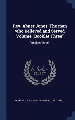 Rev. Abner Jones: The man who Believed and Serv... 1340281554 Book Cover