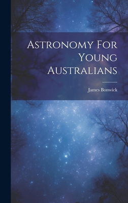 Astronomy For Young Australians 1019712597 Book Cover