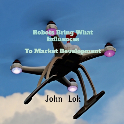 Robots Bring What Influences To: Market Develop... B09PZ6PW5K Book Cover