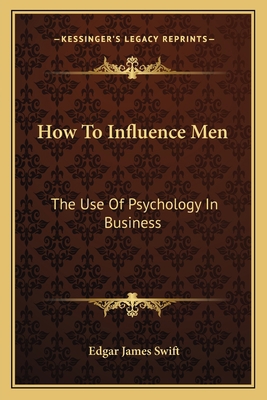 How To Influence Men: The Use Of Psychology In ... 1163172111 Book Cover
