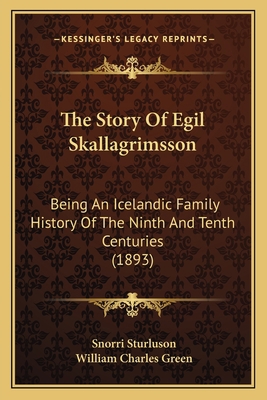 The Story Of Egil Skallagrimsson: Being An Icel... 1165914832 Book Cover