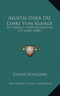 Akustik Oder Die Lehre Vom Klange: Ein Versuch ... [German] 1168554454 Book Cover