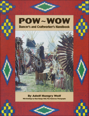 Pow-Wow Dancer's and Craftworker's Handbook 1570671907 Book Cover