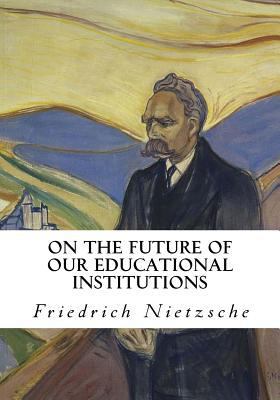 On the Future of Our Educational Institutions: ... 1534994122 Book Cover