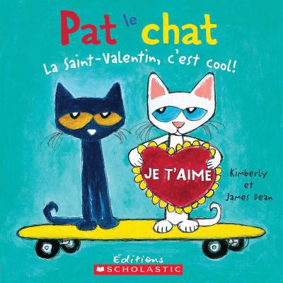 Pat Le Chat: La Saint-Valentin, c'Est Cool! [French] 1443143111 Book Cover