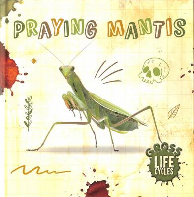 Praying Mantis (Gross Life Cycles) 1839274816 Book Cover