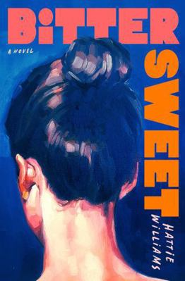 Bitter Sweet: A Novel 0593874218 Book Cover