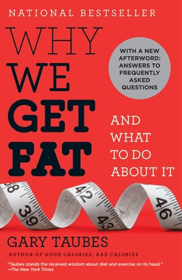 Why We Get Fat: And What to Do about It 0307474259 Book Cover