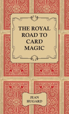 The Royal Road to Card Magic 1443734543 Book Cover