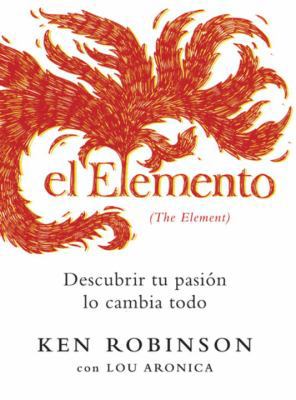 El Elemento = The Element [Spanish] 0307393135 Book Cover