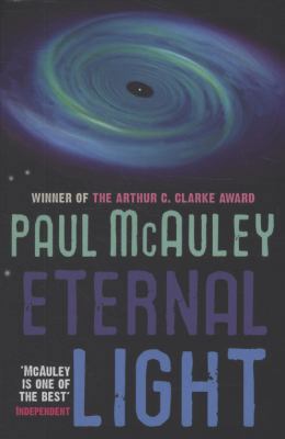 Eternal Light. Paul McAuley 0575086610 Book Cover