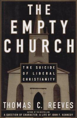 The Empty Church: The Suicide of Liberal Christ... 0684828111 Book Cover