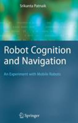 Robot Cognition and Navigation: An Experiment w... 3540234462 Book Cover