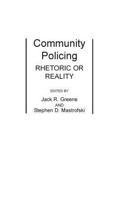 Community Policing: Rhetoric or Reality 0275929523 Book Cover