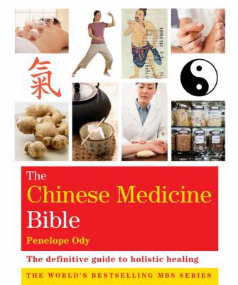 Chinese Medicine Bible: The Definitive Guide to... 1841813842 Book Cover