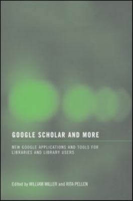 Google Scholar and More: New Google Application... 0789036150 Book Cover