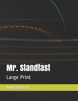 Mr. Standfast: Large Print B08QFBMZJL Book Cover