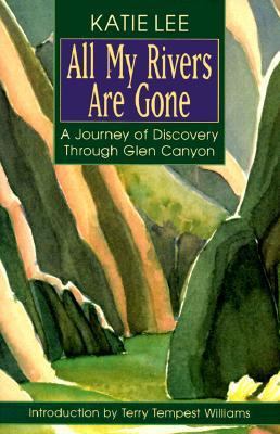 All My Rivers Are Gone: A Journey of Discovery ... 1555662293 Book Cover