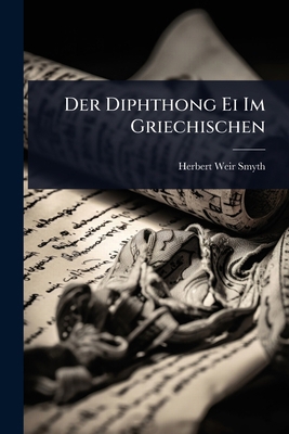 Der Diphthong Ei Im Griechischen [German] 102450767X Book Cover