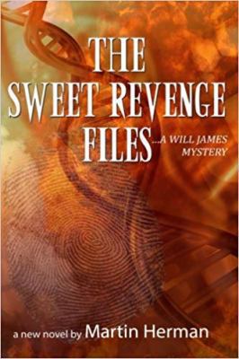 The Sweet Revenge Files: ...A Will James Myster... 1945211024 Book Cover