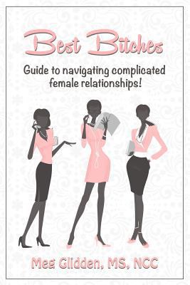 Best Bitches: Guide for Navigating Complicated ... 0615887228 Book Cover