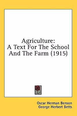 Agriculture: A Text For The School And The Farm... 1436762634 Book Cover