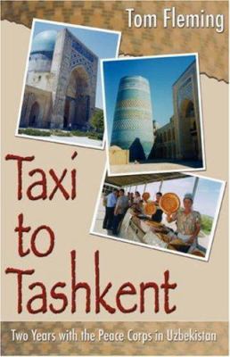 Taxi to Tashkent: Two Years with the Peace Corp... 0595429971 Book Cover