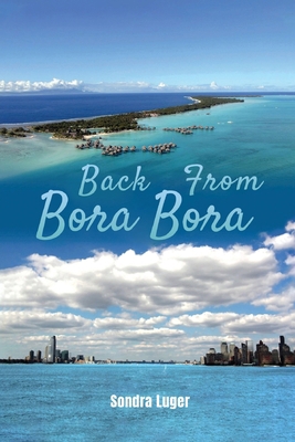 Back From Bora Bora 1956349421 Book Cover